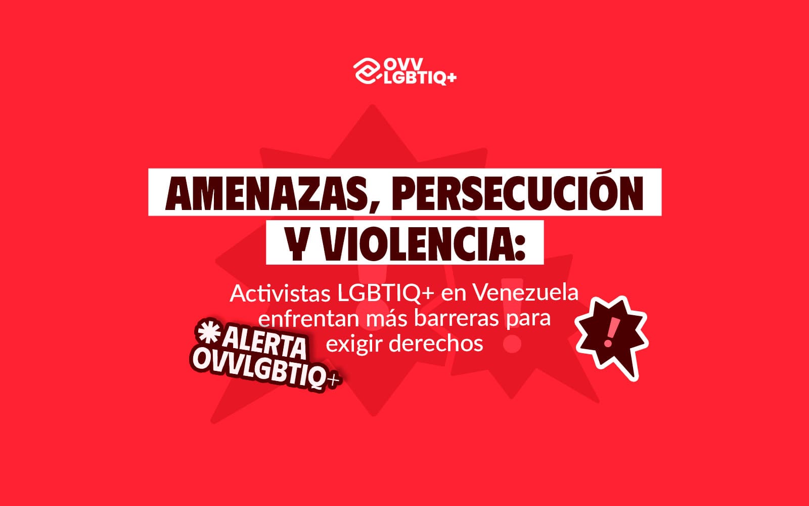 Amenazas, persecución y violencia: activistas LGBTIQ+ enfrentan más barreras.