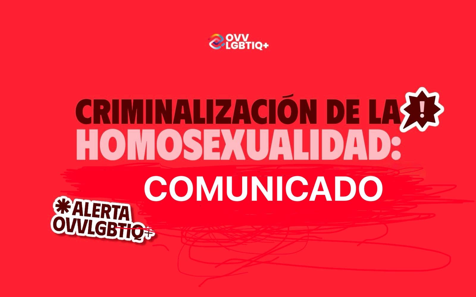 Basta de criminalizar a las personas LGBTIQ+.
