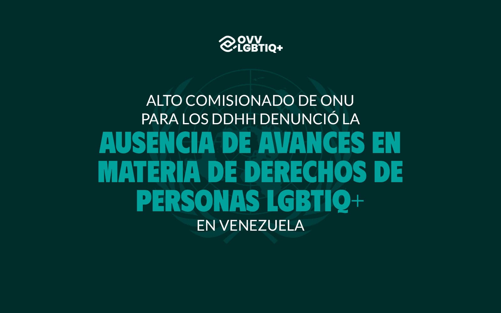 ONU denunció la ausencia de avances en materia de derechos LGBTIQ+ en Venezuela.